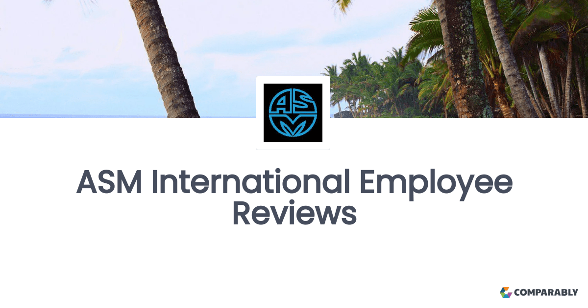 ASM International Employee Reviews Comparably