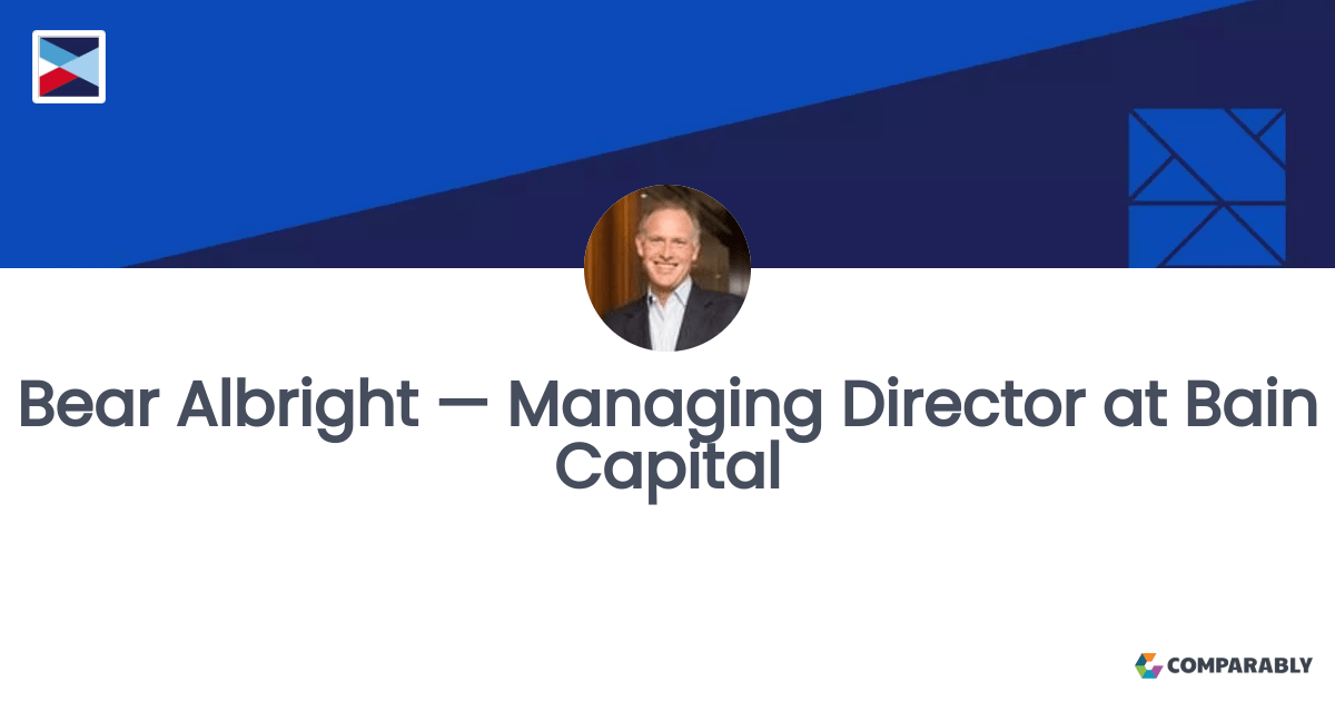 Bear Albright — Managing Director at Bain Capital Comparably