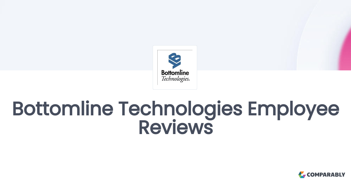Bottomline Technologies Employee Reviews Comparably
