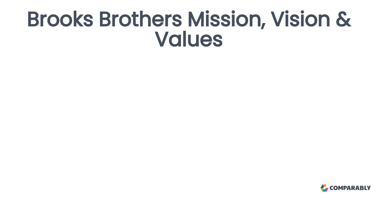 Brooks Brothers Mission, Vision & Values Comparably