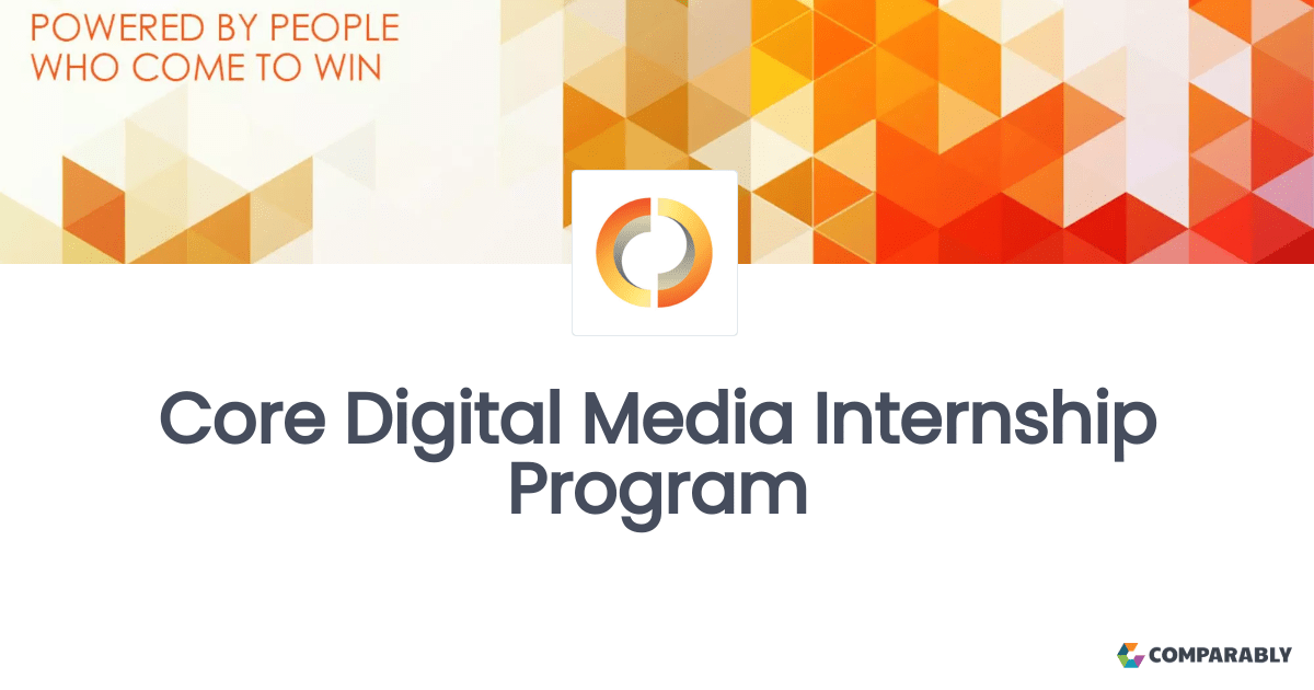Core Digital Media Internship Program Comparably