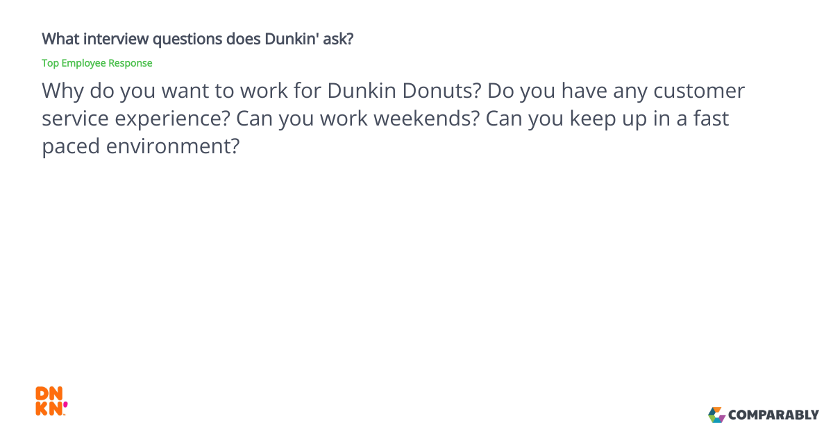 What interview questions does Dunkin' ask? Dunkin' Questions Comparably
