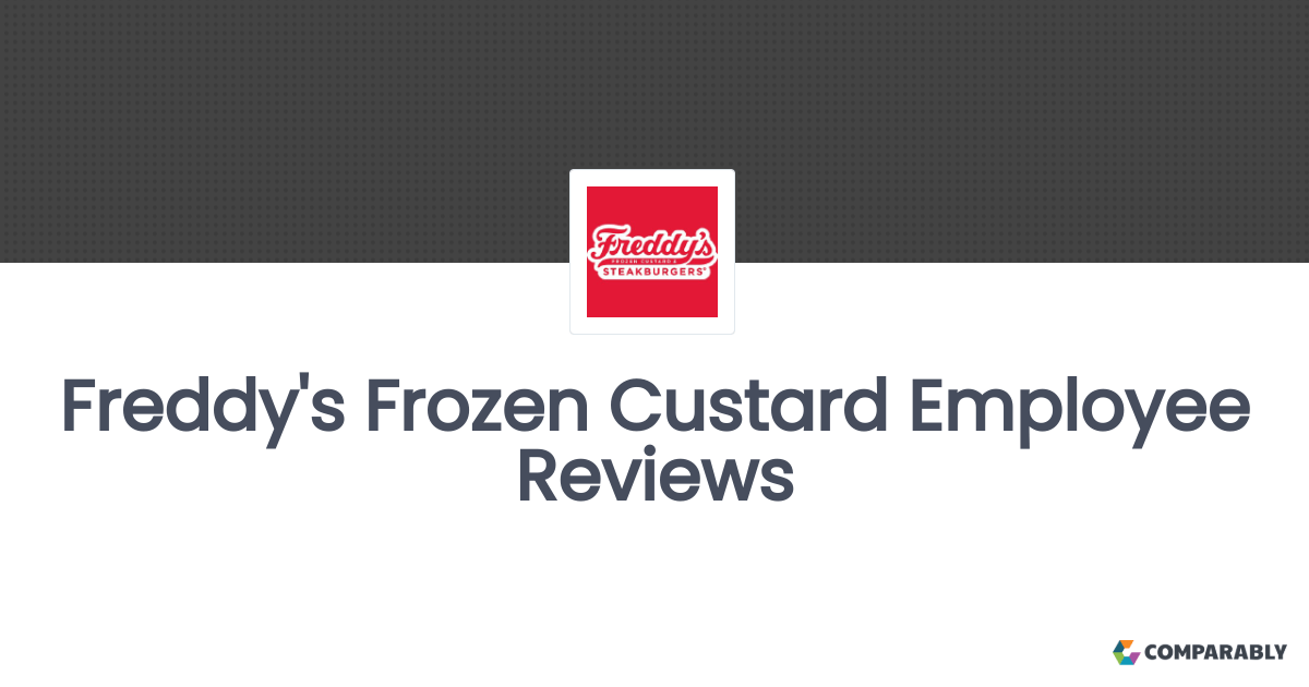 Freddy's Frozen Custard Employee Reviews Comparably
