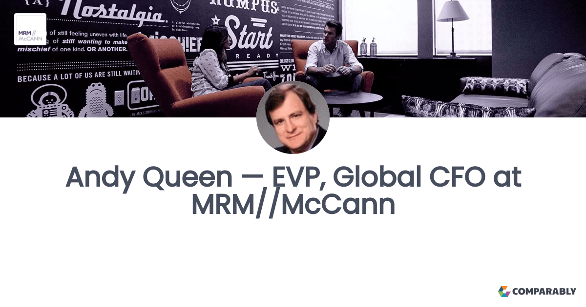 Andy Queen — EVP, Global CFO at MRM//McCann Comparably