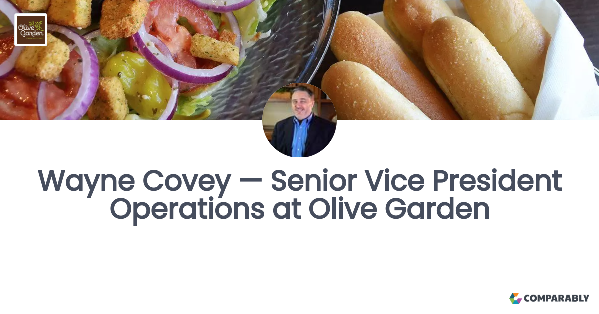 Wayne Covey — Senior Vice President Operations at Olive Garden Comparably