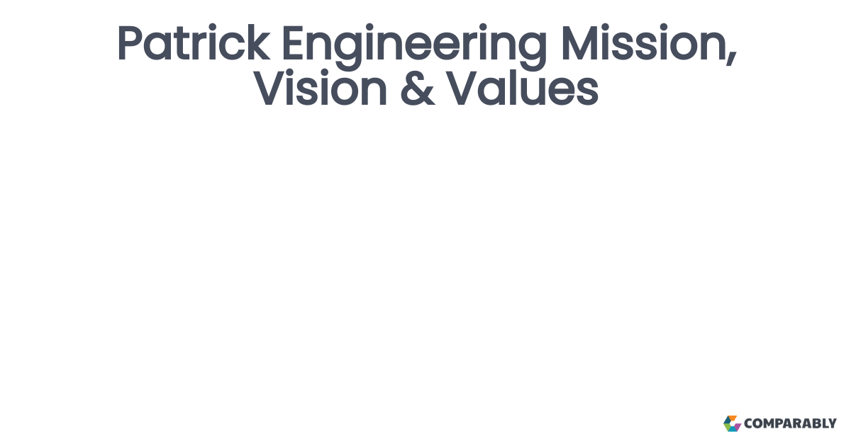 Patrick Engineering Mission, Vision & Values Comparably