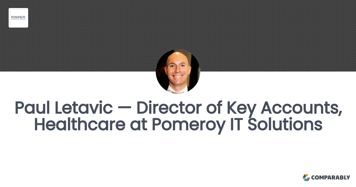 Paul Letavic — Director of Key Accounts, Healthcare at Pomeroy IT