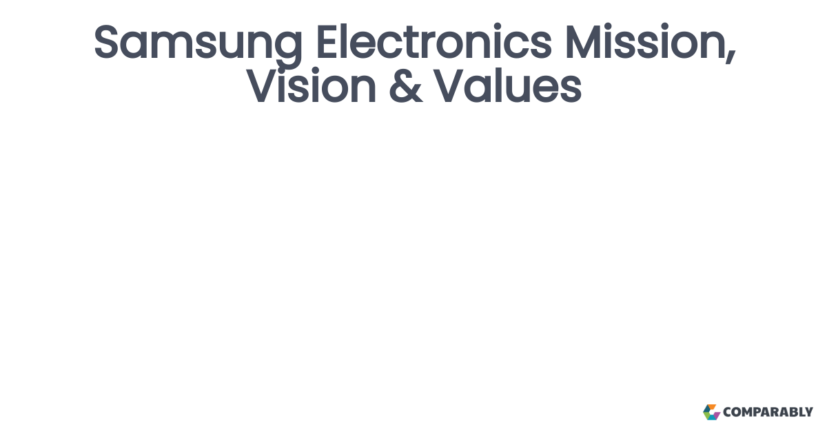 Samsung Electronics Mission, Vision & Values Comparably