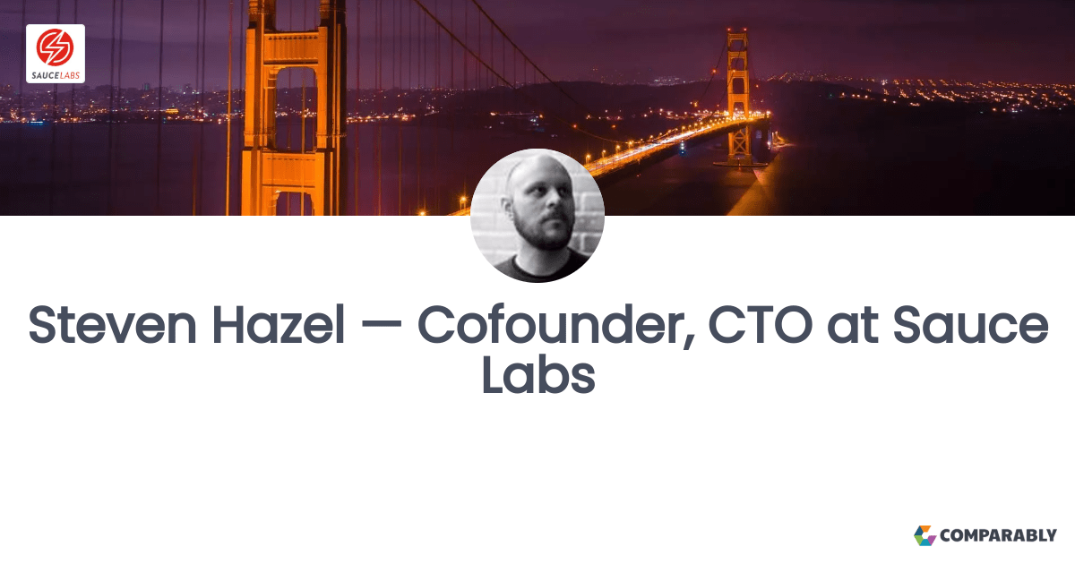 Steven Hazel — Cofounder, CTO at Sauce Labs Comparably