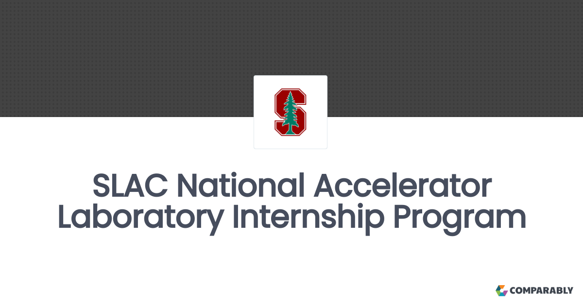 SLAC National Accelerator Laboratory Internship Program Comparably