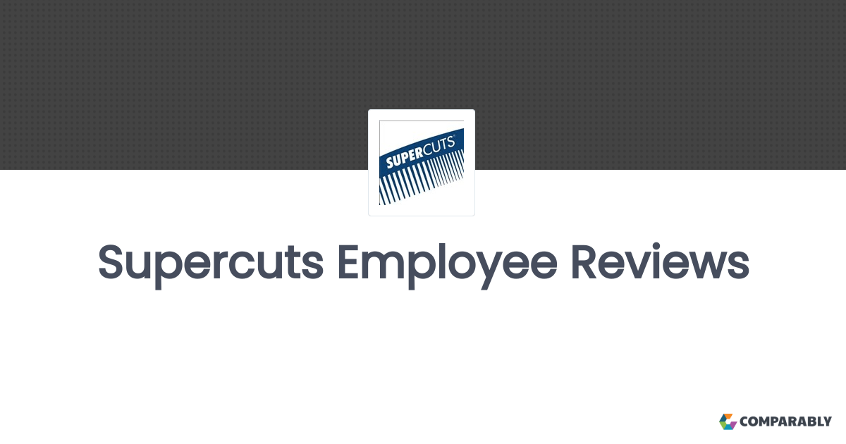 Supercuts Employee Reviews Comparably