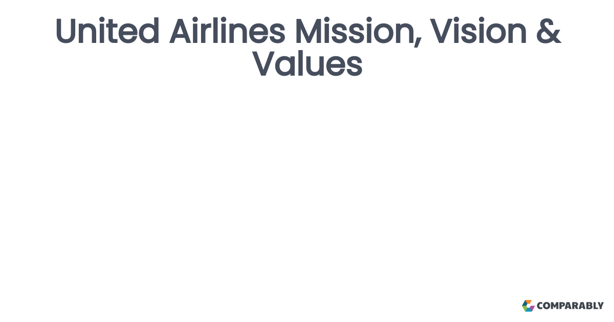 United Airlines Mission, Vision & Values Comparably