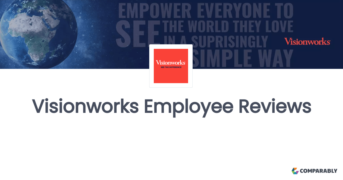 Visionworks Employee Reviews Comparably