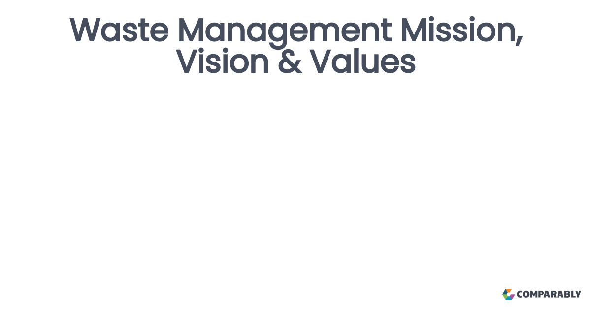 Waste Management Mission, Vision & Values Comparably