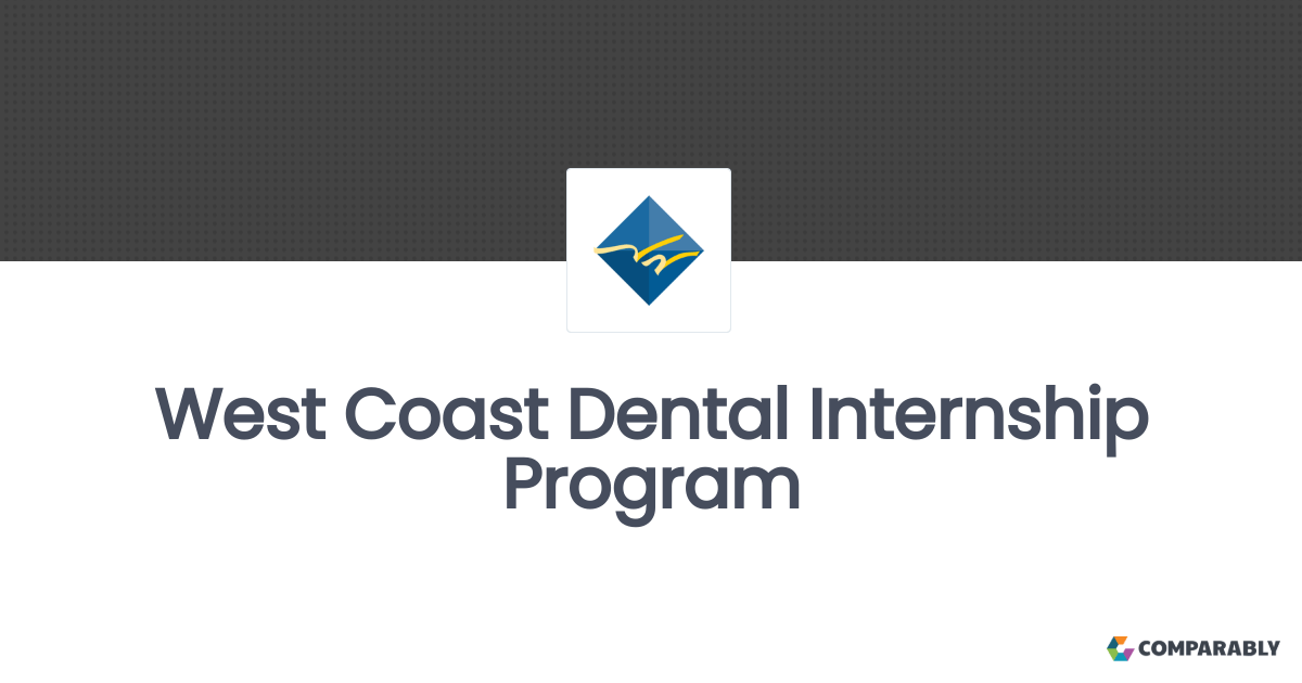 West Coast Dental Internship Program Comparably