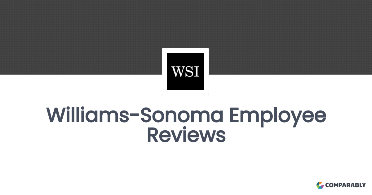 WilliamsSonoma Employee Reviews Comparably