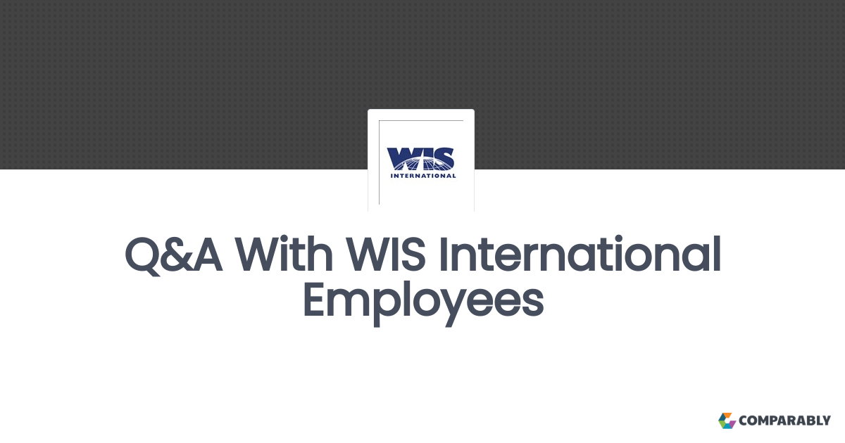 Working At WIS International Ask a Question Comparably