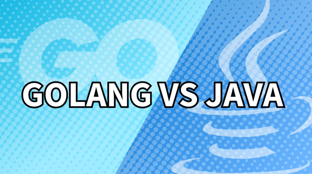 Golang vs Java Which Language Should You Use for Your Next Project?