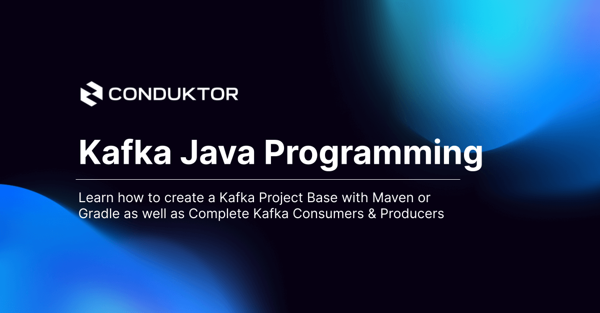 Java Kafka Programming Tutorials Learn Apache Kafka with Conduktor