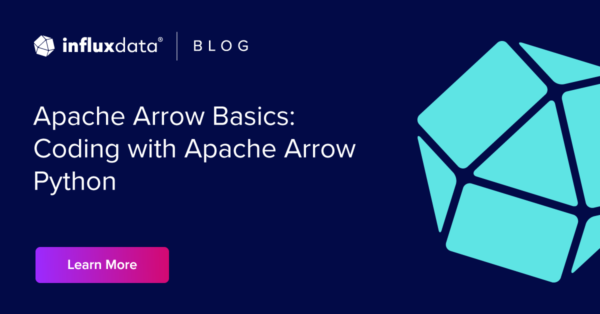 Apache Arrow Basics Coding with Apache Arrow Python InfluxData
