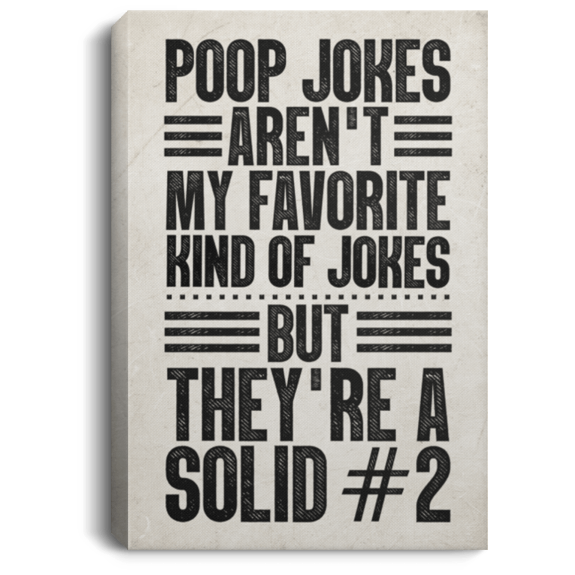 Poop Jokes Canvas Poop Jokes Aren't My Favorite Kind Of Jokes Canvas