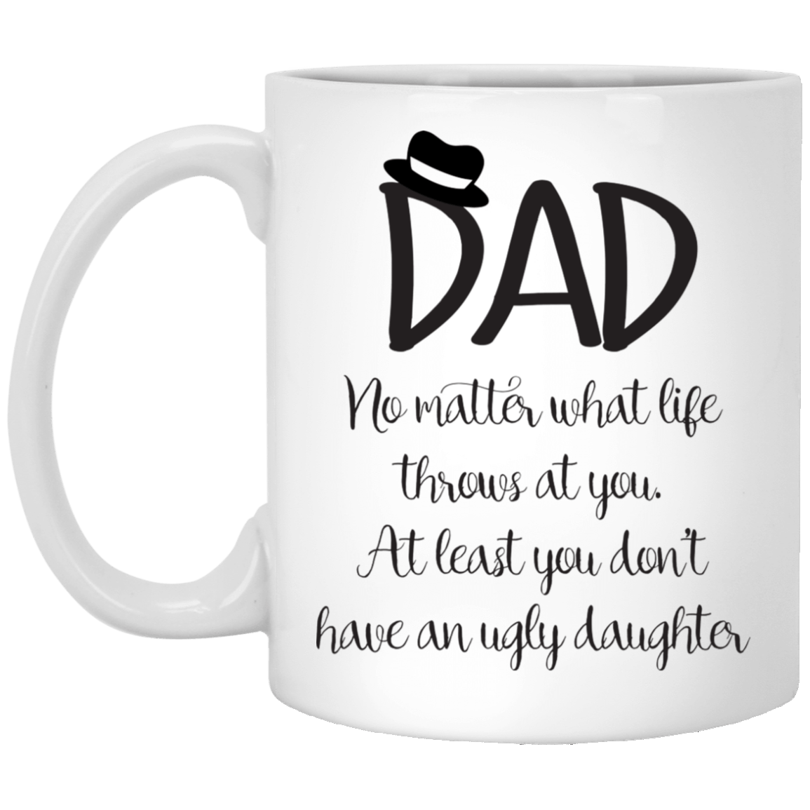 Father's Day Gift Dad No Matter What Life Throws At You Mug CubeBik