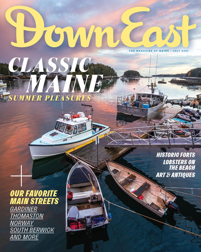 July 2021 Classic Maine Summer Pleasures Down East Magazine