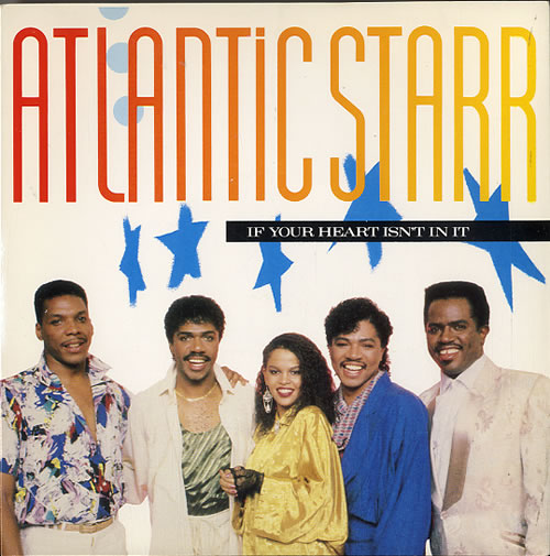 Atlantic Starr If Your Heart Isn't In It Records, LPs, Vinyl and CDs