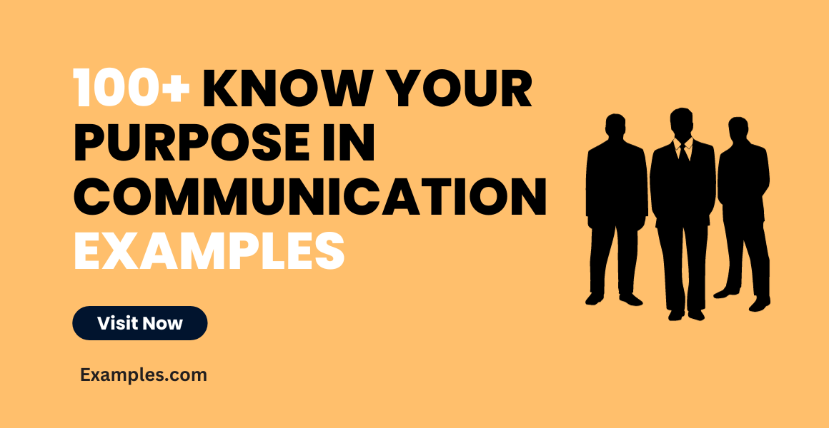 Know Your purpose in Communication 99+ Examples, How to Prepare, Tips