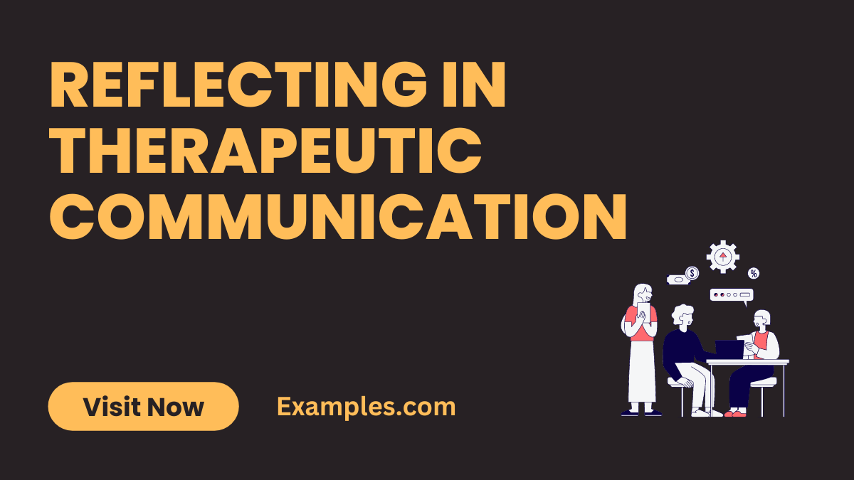Reflecting in Therapeutic Communication 19+ Examples