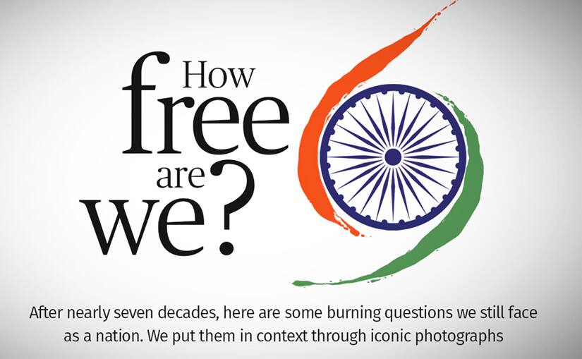 Independence Day 2016 How free are we after 69 years of