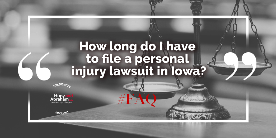 Iowa Personal Injury Statute of Limitations Hupy and Abraham, S.C.