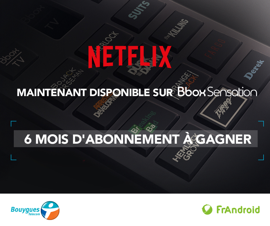 Netflix arrive sur Bbox Sensation tentez votre chance pour gagner 6