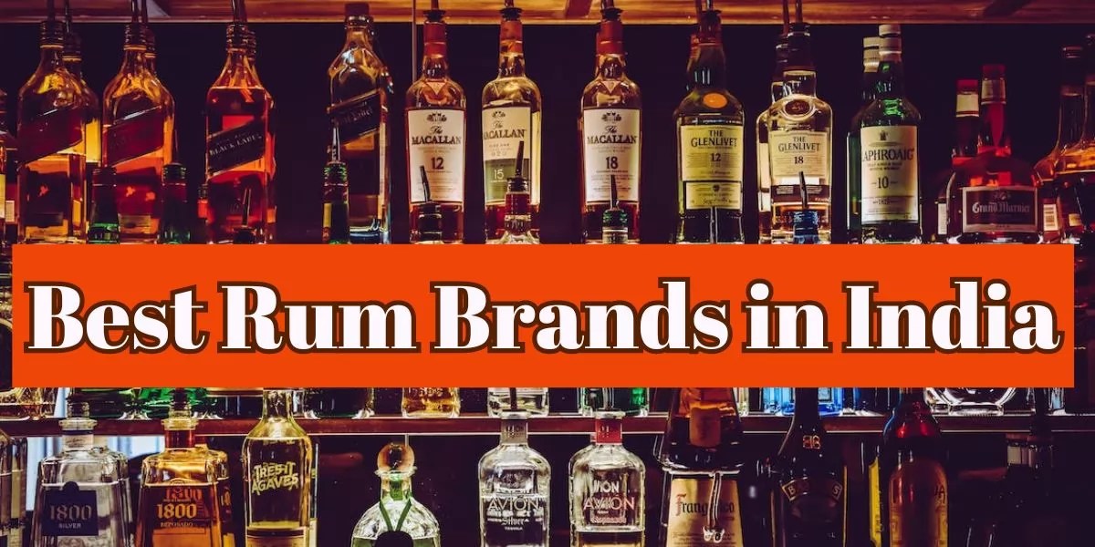 21+ Rum Brands in India Best in 2024!