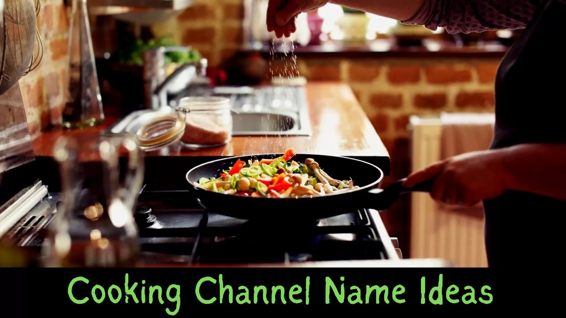 500+ Cooking Channel Name Ideas Unleash Your Inner Chef