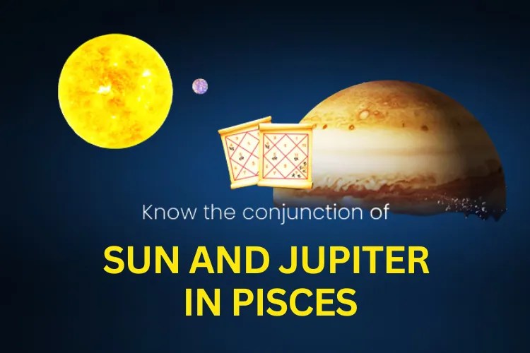 Know the Conjunction of Sun & Jupiter in pisces GaneshaSpeaks