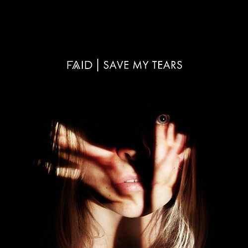 FAID Save My Tears Lyrics Genius Lyrics
