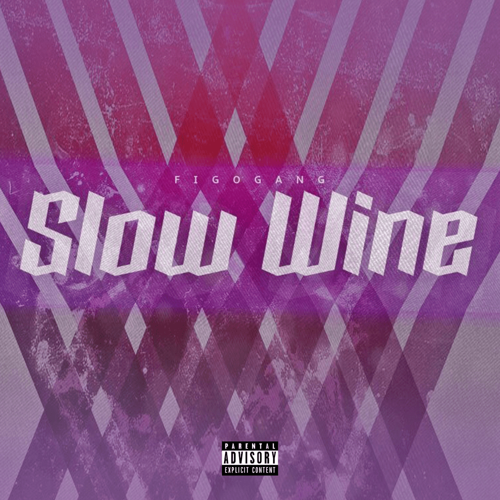 Figo Gang Slow Wine Lyrics Genius Lyrics