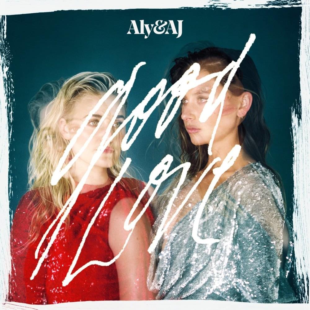 Aly & AJ Good Love Lyrics Genius Lyrics