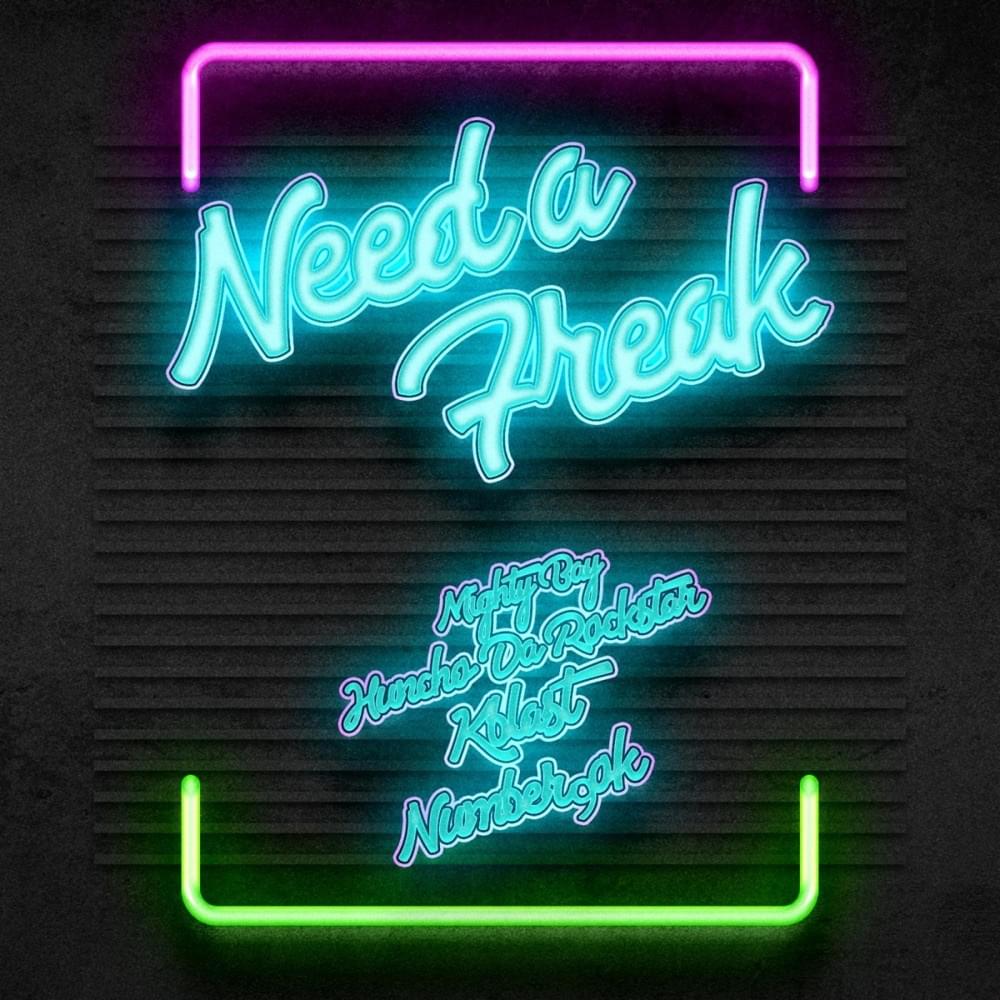Mighty Bay Need A Freak Lyrics Genius Lyrics