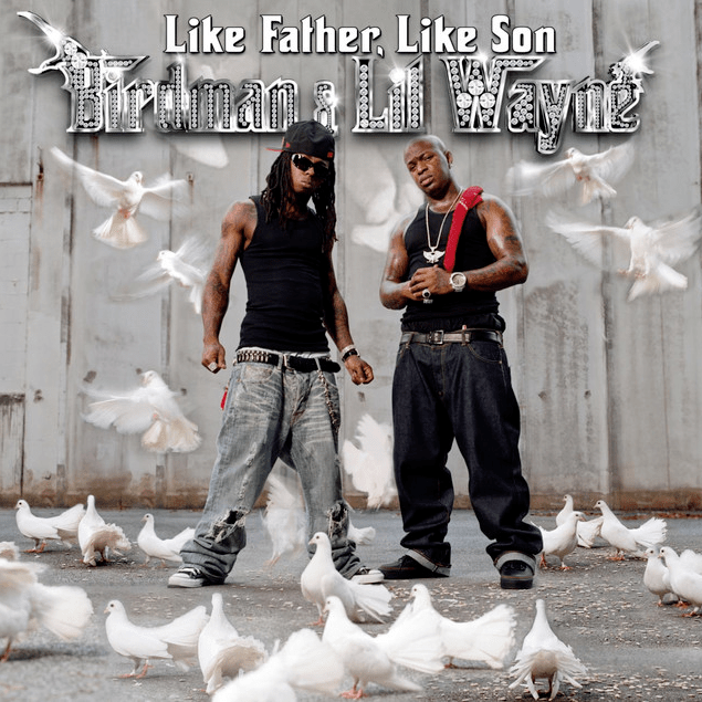 Birdman Lil Wayne Like Father Like Son Lyrics And Tracklist Genius