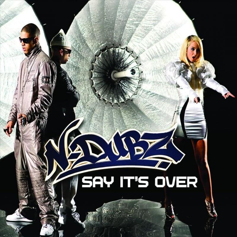 NDubz Say It's Over Lyrics Genius Lyrics