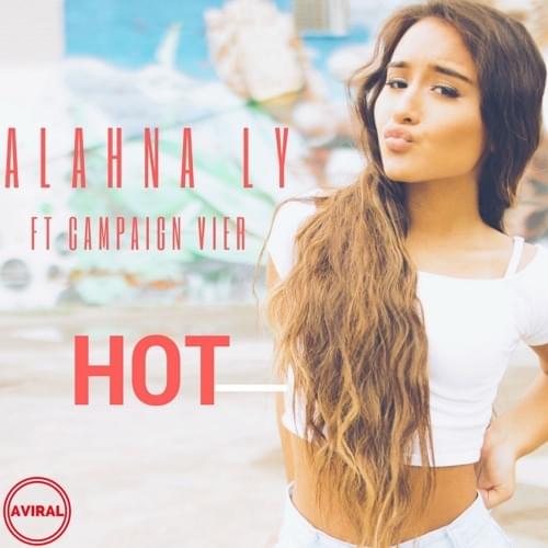 Alahna Ly Hot Lyrics Genius Lyrics