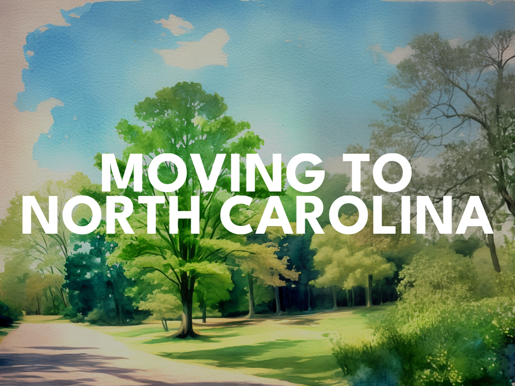 Expert Advice for Moving to North Carolina 2023 NC Relocation Guide