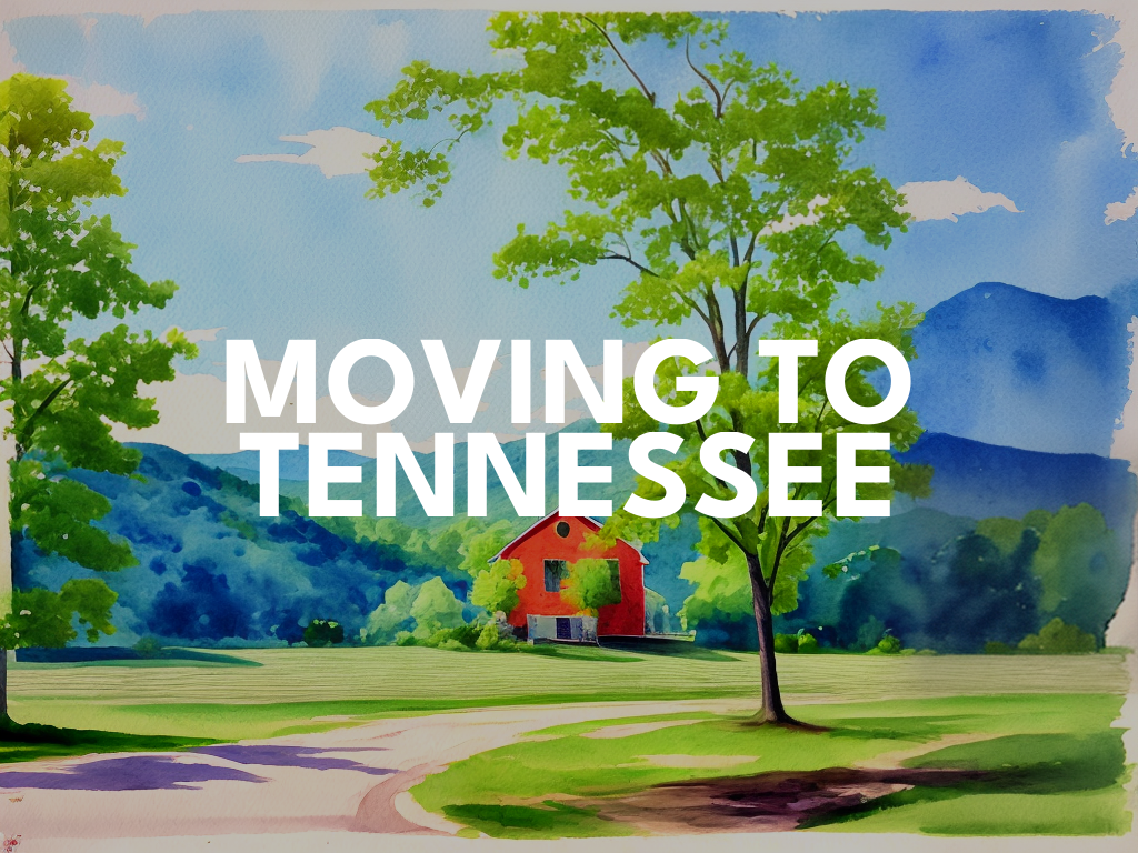 Expert Advice for Moving to Tennessee 2023 TN Relocation Guide