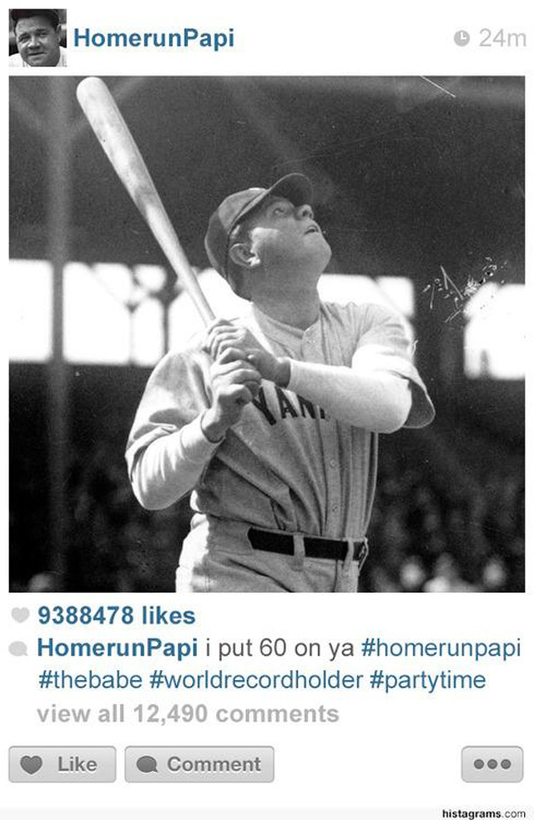 If Historical Figures Had Instagram Babe Ruth Memes