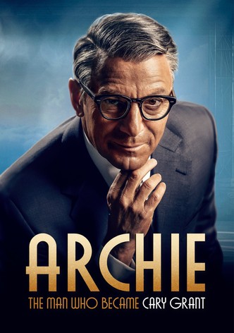 Archie: The Man Who Became Cary Grant - streaming