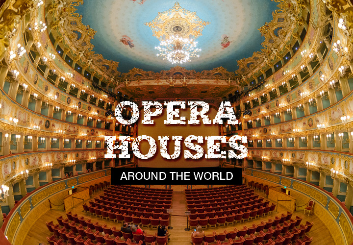 Opera Houses Around the World Around the world