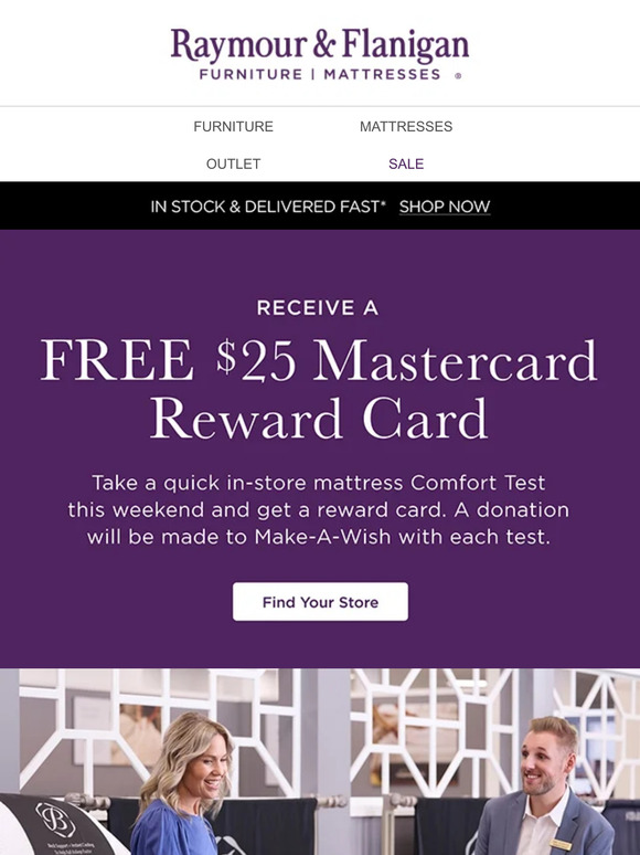 Raymour & Flanigan Get a FREE 25 reward card with a quick instore