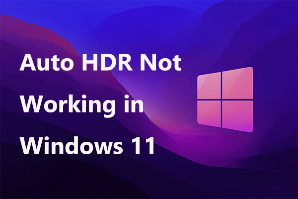 How to Check if HDR Is Supported on Your Windows 11 PC? - MiniTool